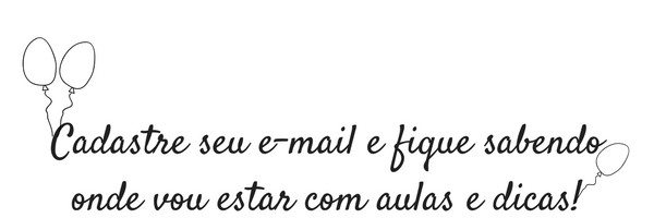 Cadastre seu e-mail e fique sabendo onde vou estar com aulas e dicas! (1)